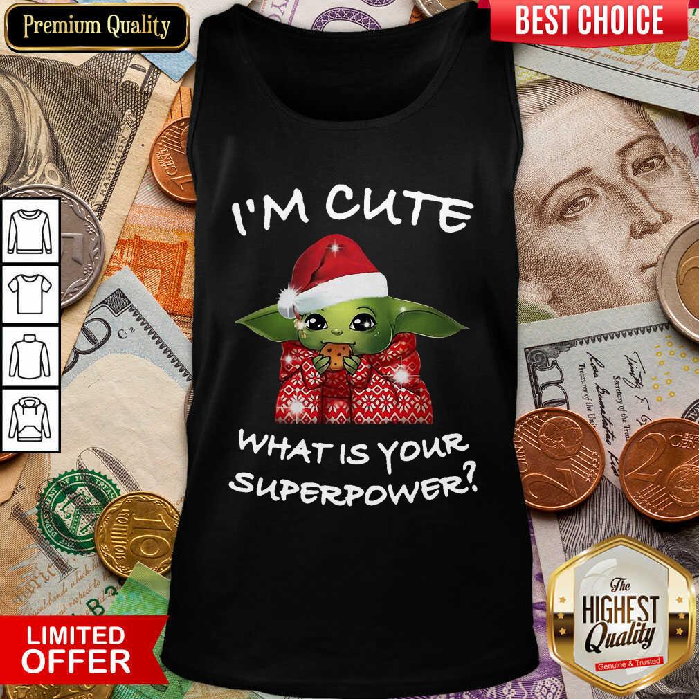 Santa Baby Yoda I’m Cute What Is Your Superpower Christmas Tank Top - Design By Viewtees.com