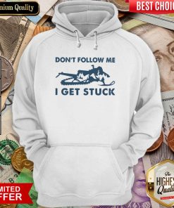 Snowmobiling Don’t Follow Me I Get Stuck Hoodie - Design By Viewtees.com