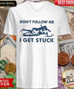 Snowmobiling Don’t Follow Me I Get Stuck V-neck - Design By Viewtees.com