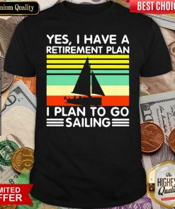 Vintage Yes I Have A Retirement Plan I Plan To Go Sailing Shirt - Design By Viewtees.com