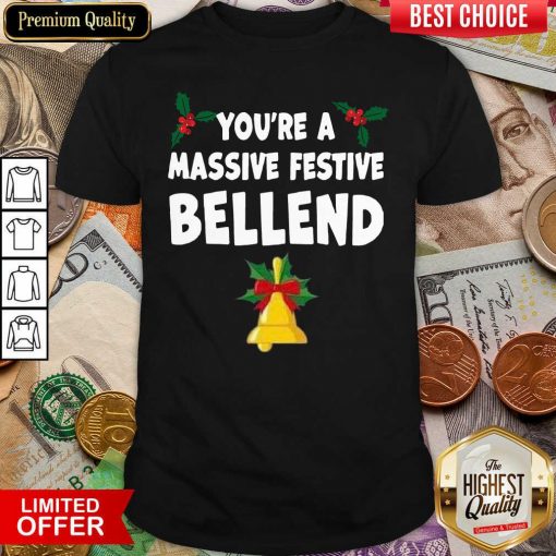 You’re A Massive Pestive Bellend Shirt - Design By Viewtees.com