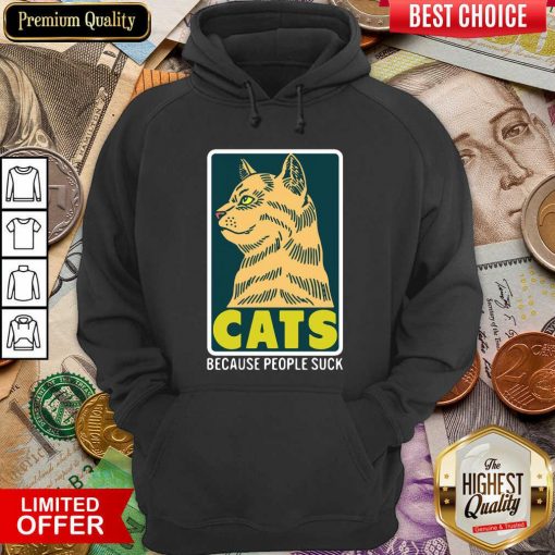 Cats Because People Suck Hoodie - Design By Viewtees.com