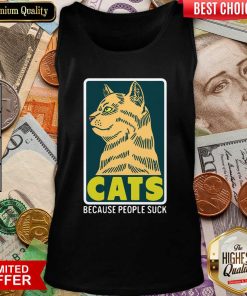 Cats Because People Suck Tank Top - Design By Viewtees.com