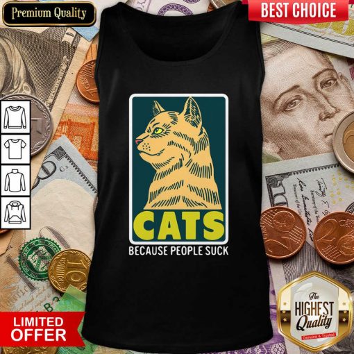 Cats Because People Suck Tank Top - Design By Viewtees.com