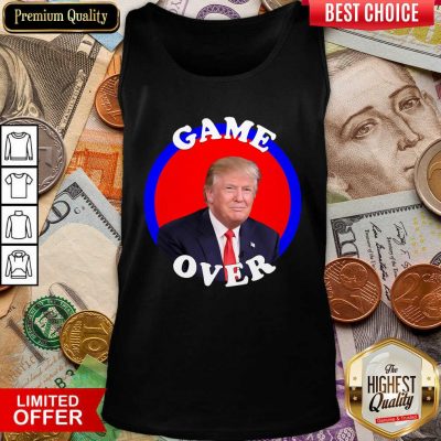 Game Over Donald Trump President Election Tank Top - Design By Viewtees.com 