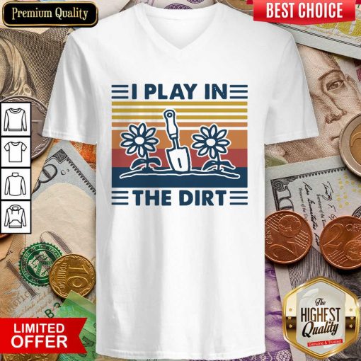 Gardening I Play In The Dirt Vintage Retro V-neck - Design By Viewtees.com