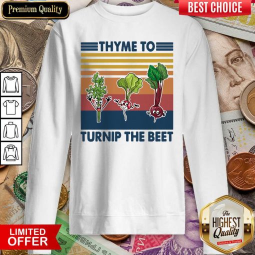 Gardening Thyme To Turnip The Beet Vintage Retro Sweatshirt - Design By Viewtees.com