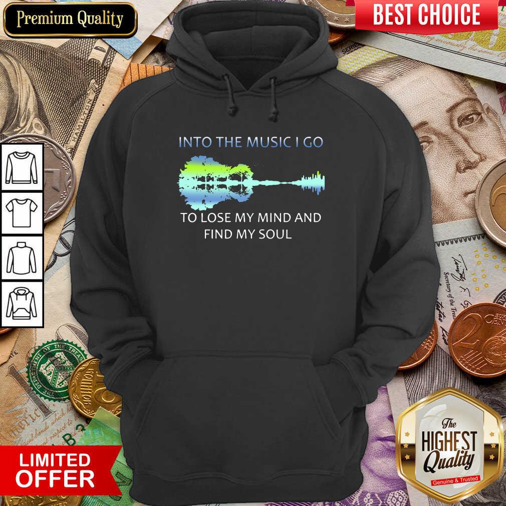 Guitar Water And Into The Music I Go To Lose My Mind And Find My Soul Hoodie - Design By Viewtees.com