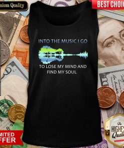 Guitar Water And Into The Music I Go To Lose My Mind And Find My Soul Tank Top - Design By Viewtees.com