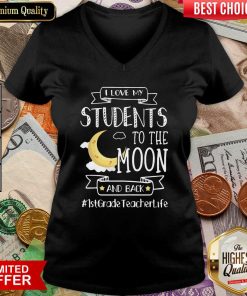 I Love My Students To The Moon And Back 1st Grade Teacher Life V-neck - Design By Viewtees.com