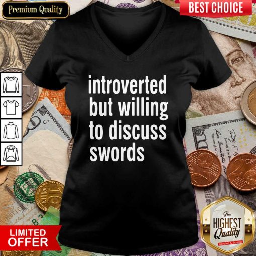 Introverted But Willing To Discuss Swords V-neck - Design By Viewtees.com