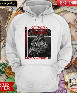 Nothing Nowhere Merch Hoodie - Design By Viewtees.com