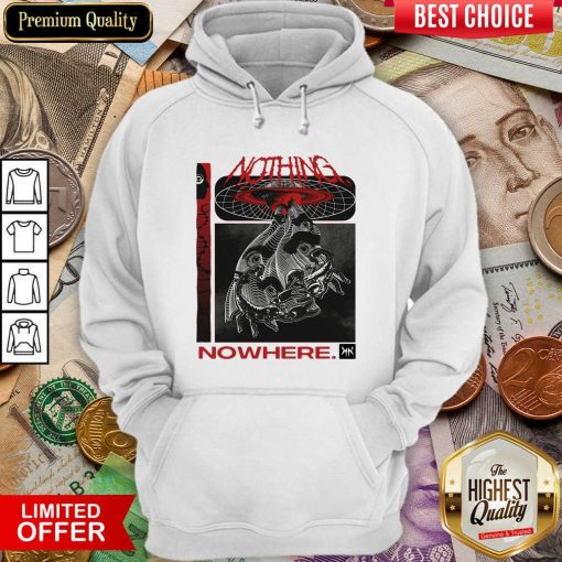 Nothing Nowhere Merch Hoodie - Design By Viewtees.com