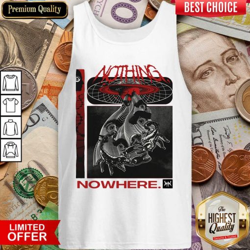Nothing Nowhere Merch Tank Top - Design By Viewtees.com