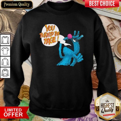 Puppet Monster You Turned The Page Sweatshirt - Design By Viewtees.com