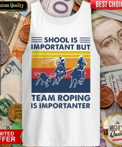 School Is Important But Team Roping Is Importanter Vintage Tank Top - Design By Viewtees.com