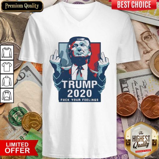 Trump 2020 Fuck Your Feelings 2021 V-neck - Design By Viewtees.com