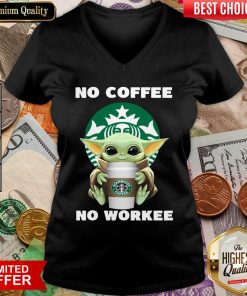 Baby Yoda Hug Starbuck No Coffee No Workee V-neck - Design By Viewtees.com