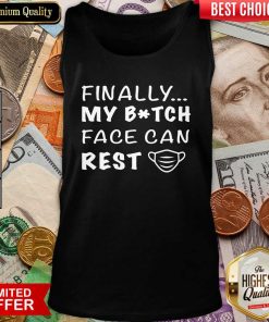 Finally My Bitch Face Can Rest Tank Top - Design By Viewtees.com