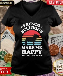 French Bulldogs Make Me Happy You Not So Much Vintage V-neck - Design By Viewtees.com