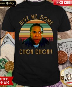 Give Me Some Chon Chon Vintage Shirt - Design By Viewtees.com