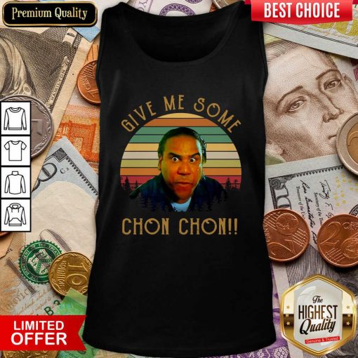 Give Me Some Chon Chon Vintage Tank Top - Design By Viewtees.com