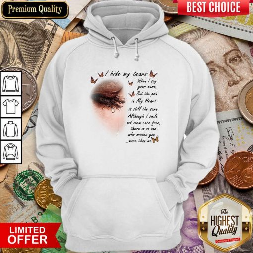 I Hide My Tears When I Say Your Name But The Pain In My Heart Hoodie - Design By Viewtees.com