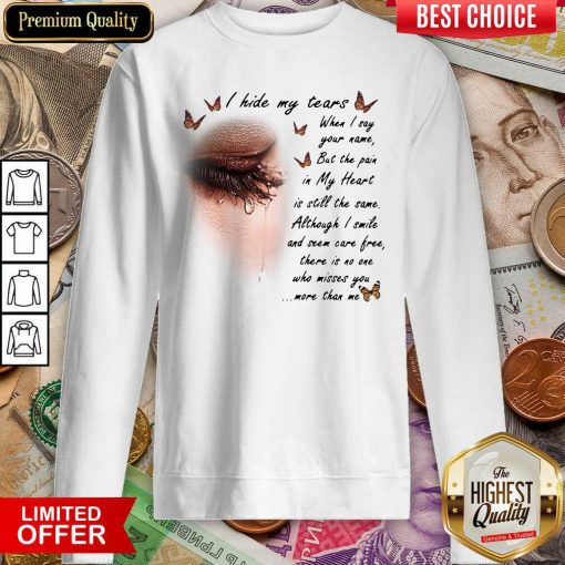 I Hide My Tears When I Say Your Name But The Pain In My Heart Sweatshirt - Design By Viewtees.com