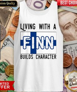 Living With A Finn Builds Character Tank Top - Design By Viewtees.com