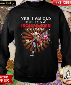 Yes I Am Old But I Saw Iron Maiden On Stage Skeleton Sweatshirt - Design By Viewtees.com