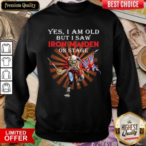 Yes I Am Old But I Saw Iron Maiden On Stage Skeleton Sweatshirt - Design By Viewtees.com