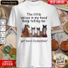 The Little Voices In My Head Keep Telling Me Get More Clydesdales Horses Shirt - Design By Viewtees.com