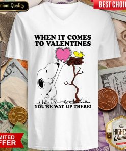 Snoopy And Woodstock When It Comes To Valentines Youre Way Up There Valentines Day V-neck - Design By Viewtees.com