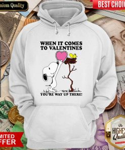 Snoopy And Woodstock When It Comes To Valentines Youre Way Up There Valentines Day Hoodie - Design By Viewtees.com
