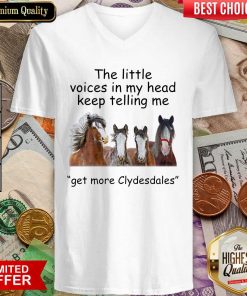 The Little Voices In My Head Keep Telling Me Get More Clydesdales Horses V-neck - Design By Viewtees.com