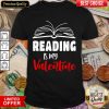 Awesome Reading Is My Valentine Shirt