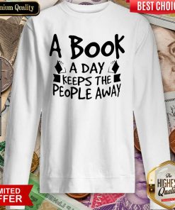 A Book A Day Keeps The People Away Sweatshirt - Design By Viewtees.com