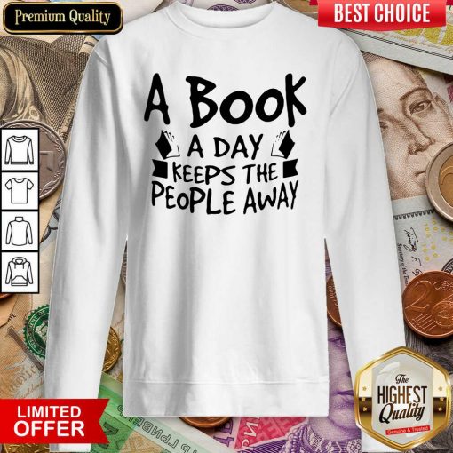 A Book A Day Keeps The People Away Sweatshirt - Design By Viewtees.com
