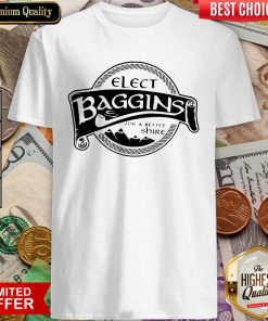 Elect Baggins For A Better Shire Shirt - Design By Viewtees.com
