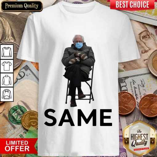 Funny Bernie Sanders Mittens Same 2021 Shirt