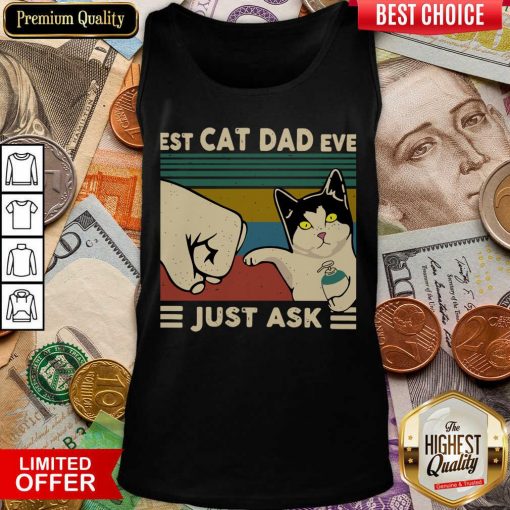 Funny Best Cat Dad Ever Just Ask Vintage 466 Tank Top
