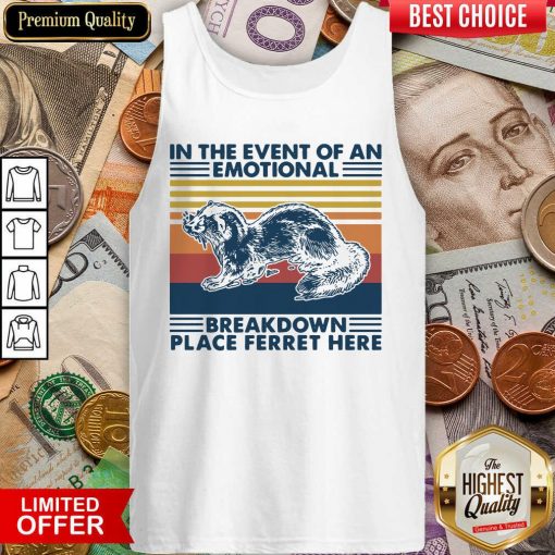 In The Event Of An Emotional Breakdown Place Ferret Here Vintage Tank Top - Design By Viewtees.com