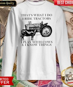Thats What I Do I Ride Tractors I Play With Cows And I Know Things V-neck - Design By Viewtees.com