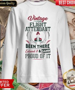 Good Vintage Flight Attendant Earned And Proud 68 Sweatshirt