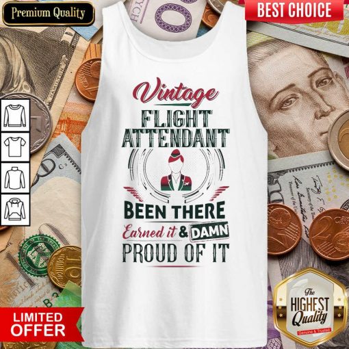 Good Vintage Flight Attendant Earned And Proud 68 Tank Top