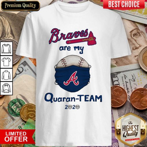 Atlanta Braves Are My Quaranteam 2020 Shirt - Design By Viewtees.com