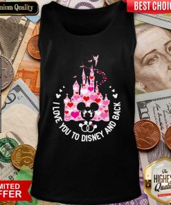 Mickey Mouse I Love You To Disney And Back Tank Top - Design By Viewtees.com