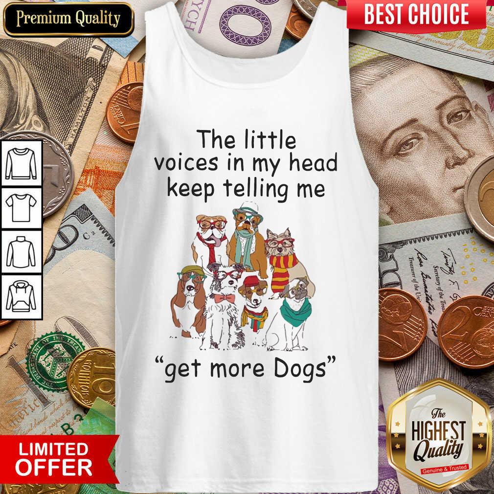 The Little Voice In My Head Keep Telling Me Get More Dogs Tank Top - Design By Viewtees.com
