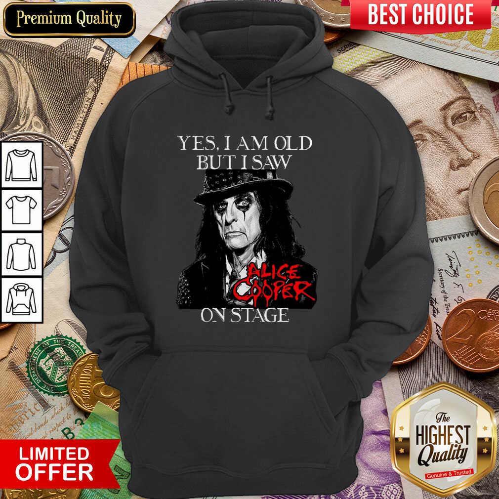 Yes I Am Old But I Saw Alice Cooper On Stage Signature Hoodie - Design By Viewtees.com