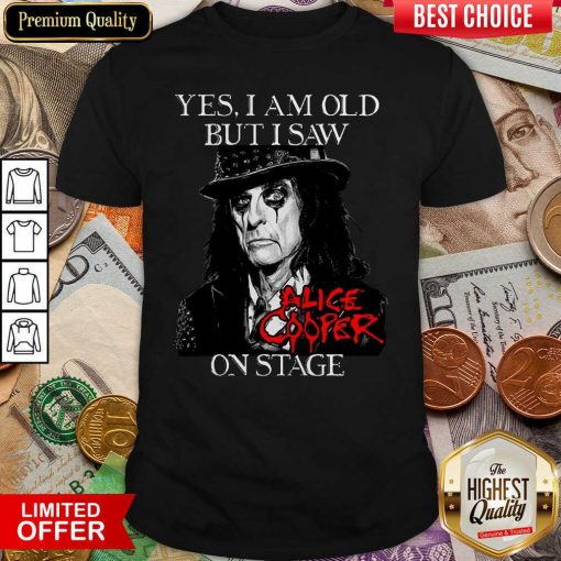 Yes I Am Old But I Saw Alice Cooper On Stage Signature Shirt - Design By Viewtees.com